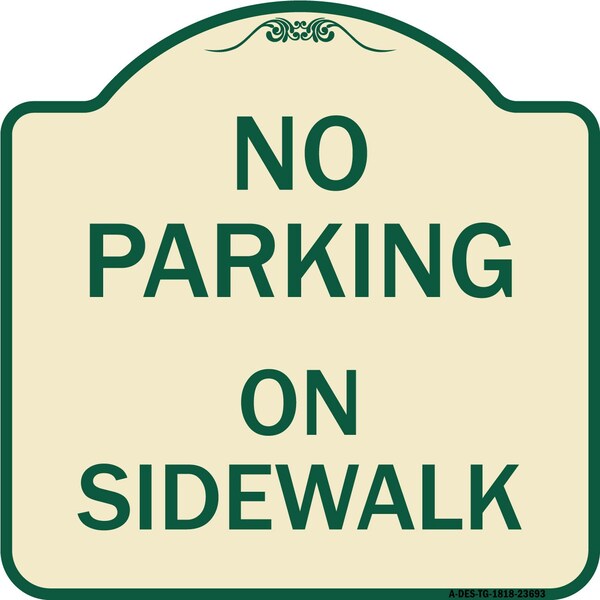 Signmission No Parking on Sidewalk Parking Heavy-Gauge Aluminum Architectural Sign, 18" x 18", TG-1818-23693 A-DES-TG-1818-23693 - main